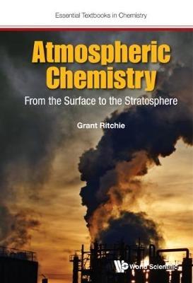 Atmospheric Chemistry: From The Surface To The Stratosphere - Grant Ritchie - cover