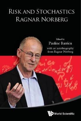 Risk And Stochastics: Ragnar Norberg - cover