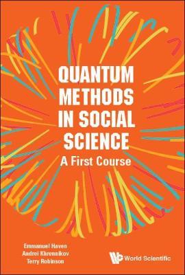 Quantum Methods In Social Science: A First Course - Emmanuel Haven,Andrei Yu Khrennikov,Terry R Robinson - cover
