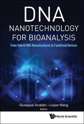 Dna Nanotechnology For Bioanalysis: From Hybrid Dna Nanostructures To Functional Devices - cover