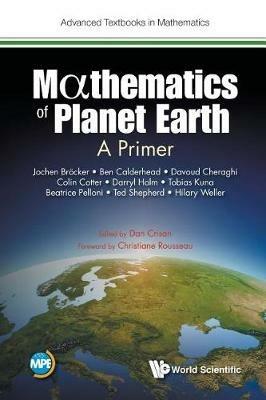 Mathematics Of Planet Earth: A Primer - Jochen Broecker,Ben Calderhead,Davoud Cheraghi - cover