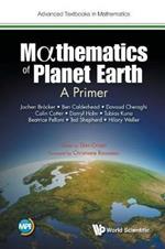 Mathematics Of Planet Earth: A Primer