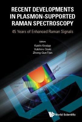 Recent Developments In Plasmon-supported Raman Spectroscopy: 45 Years Of Enhanced Raman Signals - cover