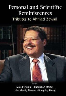 Personal And Scientific Reminiscences: Tributes To Ahmed Zewail - cover