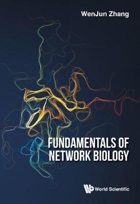 Fundamentals Of Network Biology - Wenjun Zhang - cover