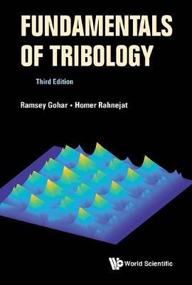 Fundamentals Of Tribology (Third Edition) - Ramsey Gohar,Homer Rahnejat - cover