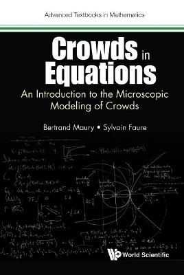 Crowds In Equations: An Introduction To The Microscopic Modeling Of Crowds - Bertrand Maury,Sylvain Faure - cover