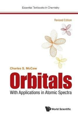 Orbitals: With Applications In Atomic Spectra (Revised Edition) - Charles Stuart Mccaw - cover