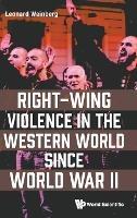 Right-wing Violence In The Western World Since World War Ii - Leonard Weinberg - cover