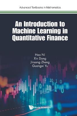 Introduction To Machine Learning In Quantitative Finance, An - Hao Ni,Xin Dong,Jinsong Zheng - cover