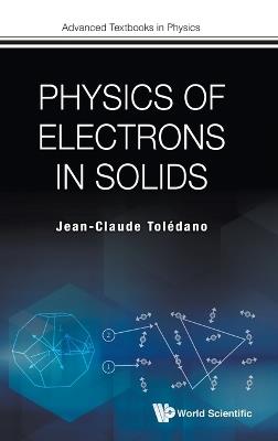 Physics Of Electrons In Solids - Jean-claude Toledano - cover