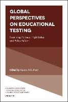 Global Perspectives on Educational Testing: Examining Fairness, High-Stakes and Policy Reform - cover