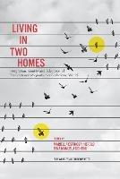 Living in Two Homes: Integration, Identity and Education of Transnational Migrants in a Globalized World - cover