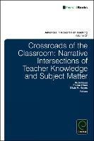 Crossroads of the Classroom: Narrative Intersections of Teacher Knowledge and Subject Matter - cover