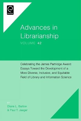 Celebrating the James Partridge Award: Essays Toward the Development of a More Diverse, Inclusive, and Equitable Field of Library and Information Science - cover