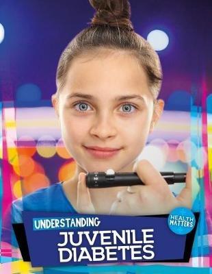 Understanding Juvenile Diabetes - Holly Duhig - cover