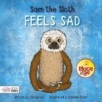 Sam the Sloth Feels Sad - John Wood - cover