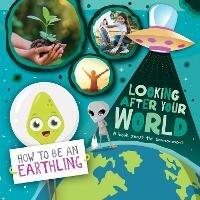 Looking after Your World: A Book About Environment - Kirsty Holmes - cover