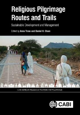 Religious Pilgrimage Routes and Trails: Sustainable Development and Management - cover