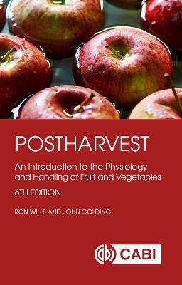 Postharvest: An Introduction to the Physiology and Handling of Fruit and Vegetables - Ron Wills,John Golding - cover