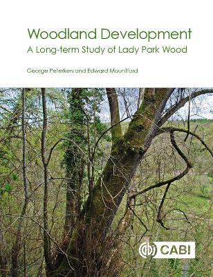 Woodland Development: A Long-term Study of Lady Park Wood - George Peterken,Edward Mountford - cover