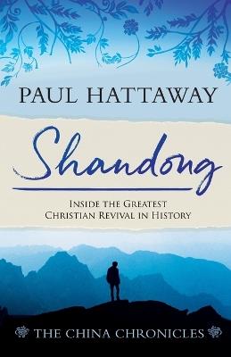 Shandong: Inside the Greatest Christian Revival in History - Paul Hattaway - cover