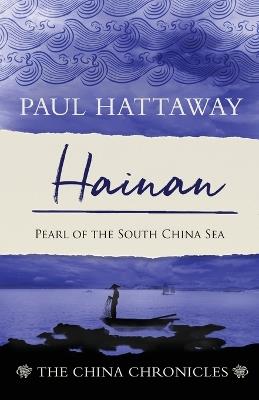Hainan: Pearl of the South China Sea - Paul Hattaway - cover