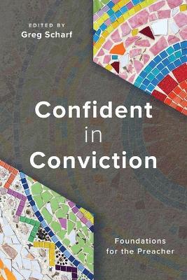 Confident in Conviction: Foundations for the Preacher - cover