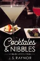 Cocktales and Nibbles: A Collection of 12 Short Stories - J S Raynor - cover