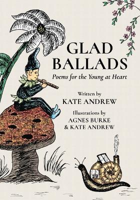 Glad Ballads (Large Print Edition): Poems for the Young at Heart - Kate Andrew - cover