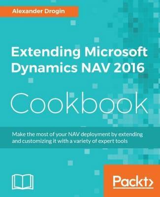 Extending Microsoft Dynamics NAV 2016 Cookbook - Alexander Drogin - cover