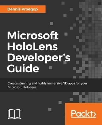 Microsoft HoloLens Developer's Guide - Dennis Vroegop - cover