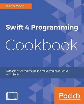 Swift 4 Programming Cookbook - Keith Moon - cover