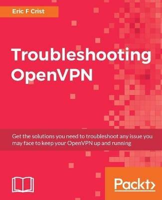Troubleshooting OpenVPN - Eric F Crist - cover