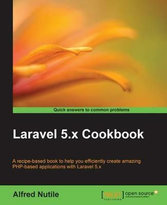 Laravel 5.x Cookbook - Alfred Nutile - cover