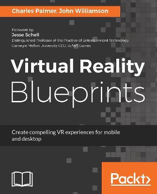 Virtual Reality Blueprints - Charles Palmer,John Williamson - cover
