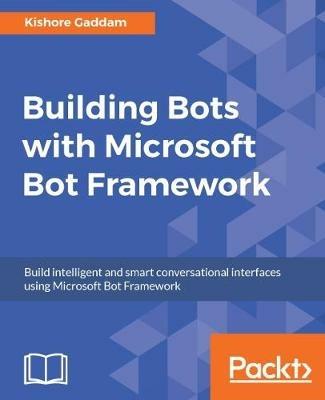 Building Bots with Microsoft Bot Framework - Kishore Gaddam - cover
