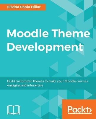 Moodle Theme Development - Silvina Paola Hillar - cover