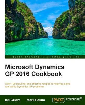 Microsoft Dynamics GP 2016 Cookbook - Ian Grieve,Mark Polino - cover