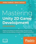 Mastering Unity 2D Game Development -