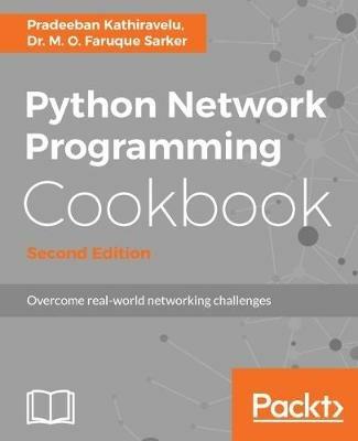 Python Network Programming Cookbook - - Pradeeban Kathiravelu,Dr. M. O. Faruque Sarker - cover