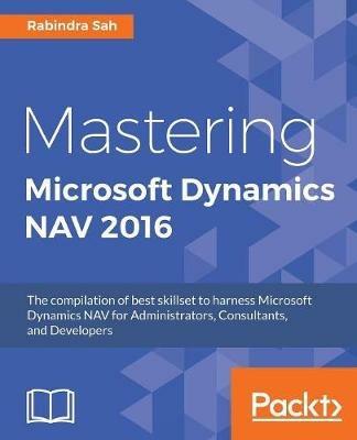 Mastering Microsoft Dynamics NAV 2016 - Rabindra Sah - cover