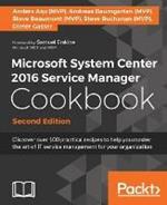 Microsoft System Center 2016 Service Manager Cookbook -