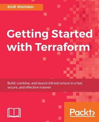 Getting Started with Terraform - Kirill Shirinkin - cover