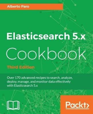 Elasticsearch 5.x Cookbook - Third Edition - Alberto Paro - cover