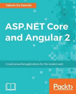 ASP.NET Core and Angular 2 - Valerio De Sanctis - cover