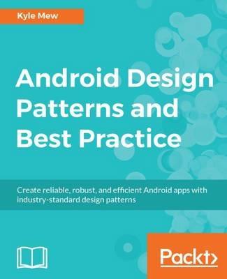 Android Design Patterns and Best Practice - Kyle Mew - cover