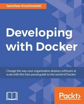 Developing with Docker - Jaroslaw Krochmalski - cover