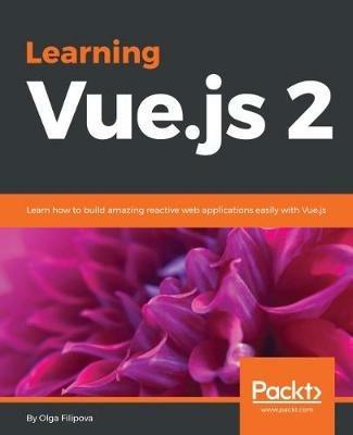 Learning Vue.js 2 - Olga Filipova - cover