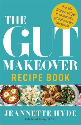 The Gut Makeover Recipe Book - Jeannette Hyde - cover